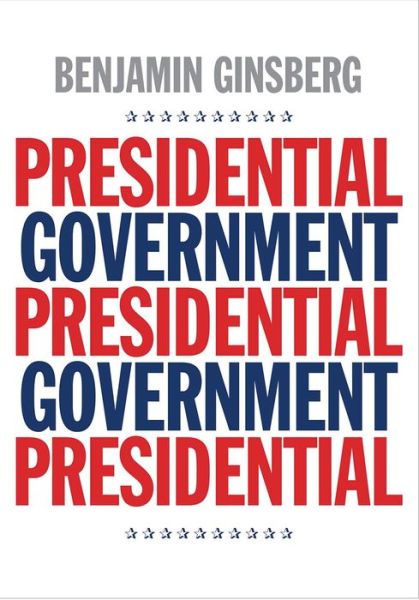 Cover for Benjamin Ginsberg · Presidential Government (Paperback Book) (2016)