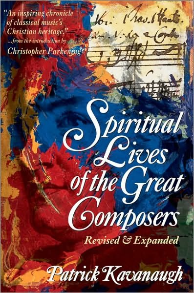 Cover for Patrick Kavanaugh · The Spiritual Lives of the Great Composers (Paperback Bog) [Rev Sub edition] (1996)