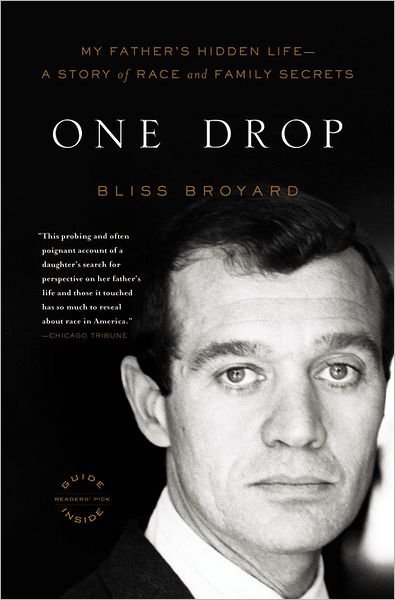 Cover for Bliss Broyard · One Drop: My Father's Hidden Life - a Story of Race and Family Secrets (Paperback Bog) (2008)