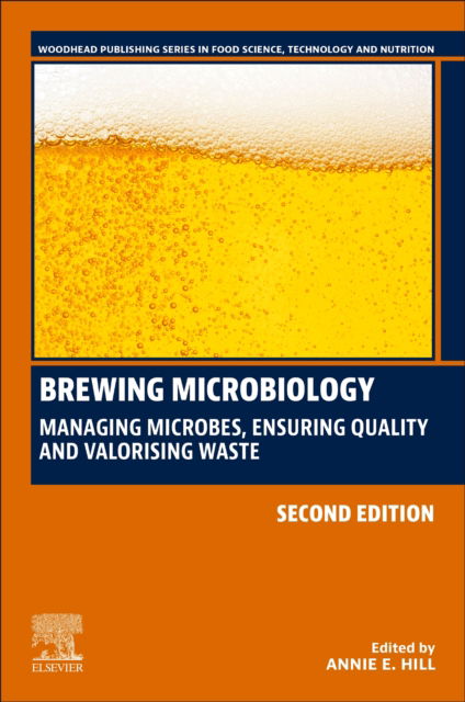 Annie Hill · Brewing Microbiology: Managing Microbes, Ensuring Quality and Valorising Waste - Woodhead Publishing Series in Food Science, Technology and Nutrition (Gebundenes Buch) (2024)