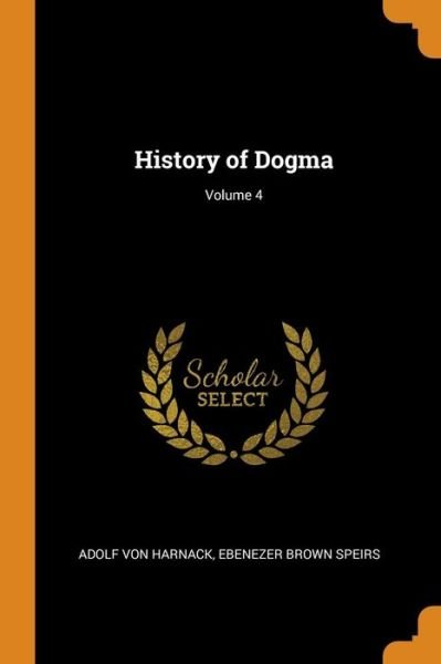 Cover for Adolf von Harnack · History of Dogma; Volume 4 (Paperback Book) (2018)