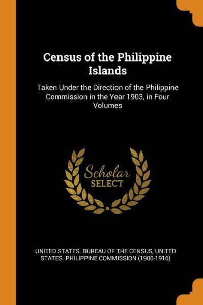 Cover for United States Bureau of the Census · Census of the Philippine Islands (Paperback Book) (2018)