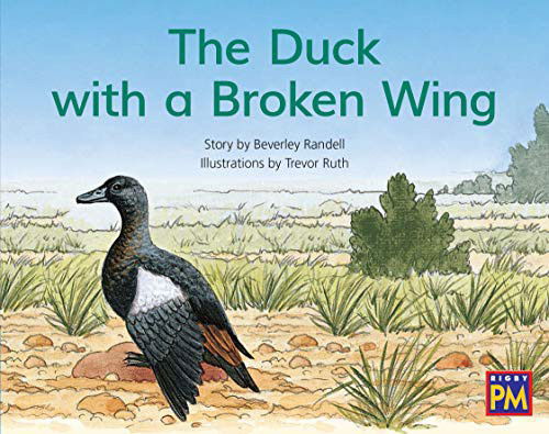 Duck with a Broken Wing, The : Bookroom Package Blue Fiction Level 9 Grade 1 - Beverley Randell - Books - HOUGHTON MIFFLIN HARCOURT - 9780358183068 - April 15, 2019