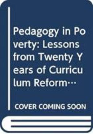 Cover for Hoadley, Ursula (University of Cape Town, South Africa) · Pedagogy in Poverty: Lessons from Twenty Years of Curriculum Reform in South Africa - Routledge Research in Education Policy and Politics (Paperback Book) (2020)