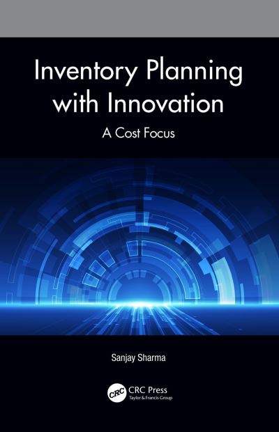 Inventory Planning with Innovation: A Cost Focus - Sanjay Sharma - Books - Taylor & Francis Ltd - 9780367741068 - October 8, 2024