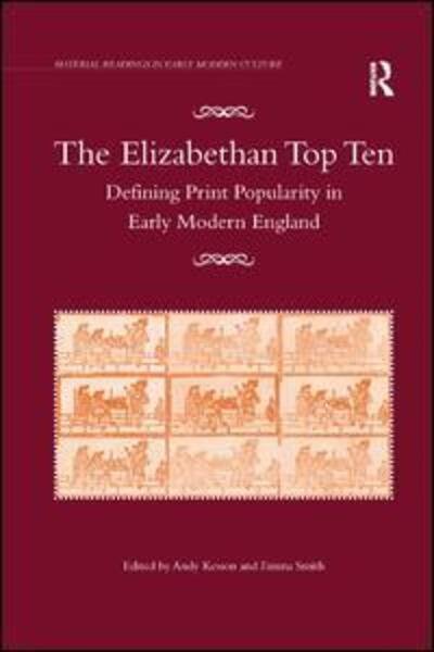 Cover for Emma Smith · The Elizabethan Top Ten: Defining Print Popularity in Early Modern England - Material Readings in Early Modern Culture (Paperback Book) (2019)