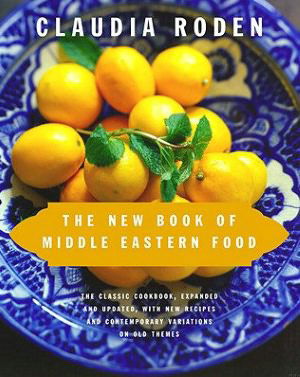 The New Book of Middle Eastern Food - Claudia Roden - Kirjat - Knopf - 9780375405068 - tiistai 26. syyskuuta 2000