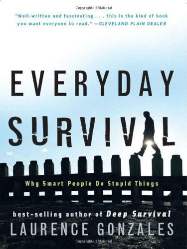 Cover for Gonzales, Laurence (Sante Fe Institute) · Everyday Survival: Why Smart People Do Stupid Things (Paperback Book) (2009)