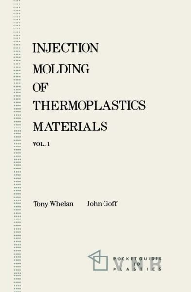 Cover for John Goff · Injection Molding of Thermoplastics Materials - 1 (Taschenbuch) [Softcover reprint of the original 1st ed. 1990 edition] (1990)