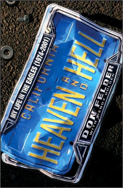 Heaven and Hell: My Life in the Eagles (1974-2001) - Don Felder - Livros -  - 9780470289068 - 1 de abril de 2008