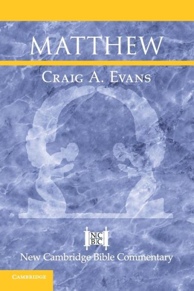 Cover for Evans, Craig A. (Acadia Divinity College, Wolfville, Canada) · Matthew - New Cambridge Bible Commentary (Paperback Book) (2012)
