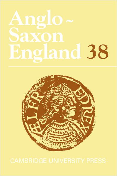 Anglo-Saxon England: Volume 38 - Anglo-Saxon England - Malcolm Godden - Books - Cambridge University Press - 9780521194068 - November 18, 2010