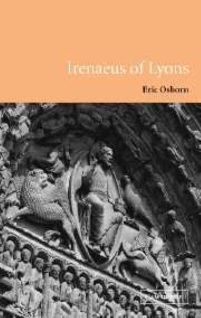 Irenaeus of Lyons - Osborn, Eric (La Trobe University, Victoria) - Books - Cambridge University Press - 9780521800068 - October 4, 2001