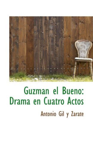 Cover for Antonio Gil Y Zárate · Guzman El Bueno: Drama en Cuatro Actos (Paperback Book) (2008)