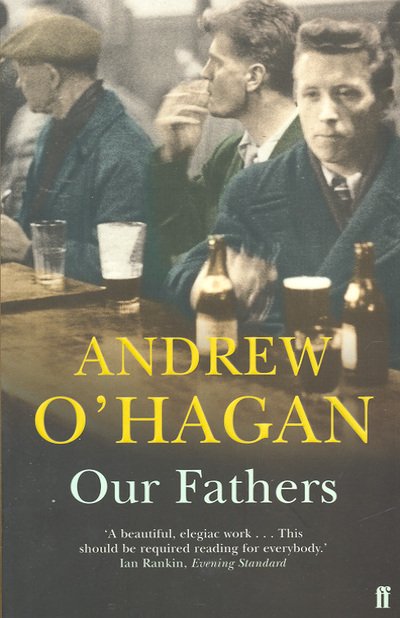 Cover for Andrew O'Hagan · Our Fathers (Paperback Book) [Main edition] (2004)