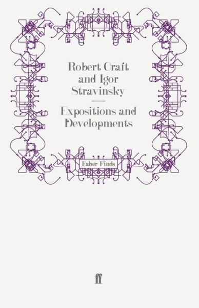 Expositions and Developments - Robert Craft - Books - Faber & Faber - 9780571256068 - December 10, 2009