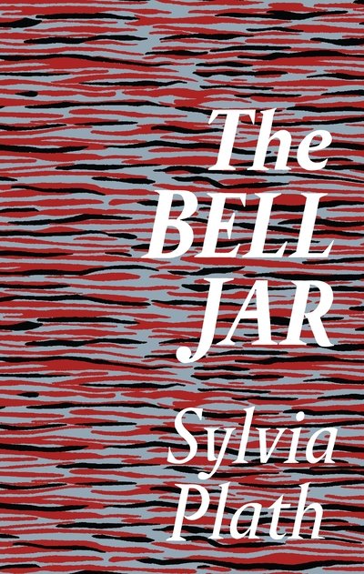 Cover for Sylvia Plath · The Bell Jar (Inbunden Bok) [Main - Liberty edition] (2019)