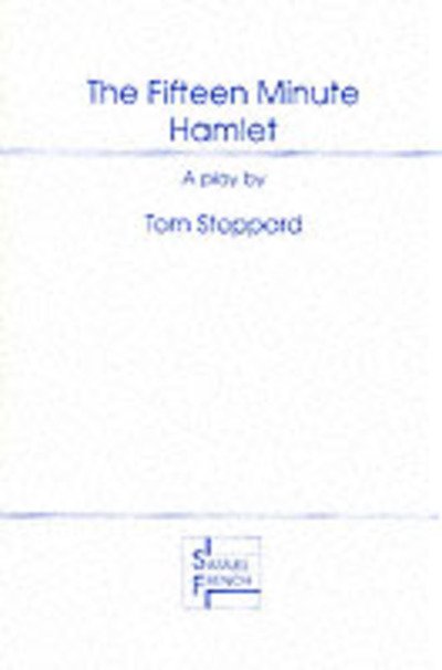Cover for Tom Stoppard · The Fifteen Minute Hamlet - Acting Edition S. (Paperback Bog) (1978)