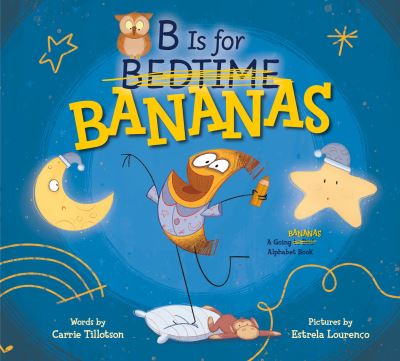 Cover for Carrie Tillotson · B Is for Bananas (Hardcover Book) (2023)