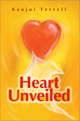 Cover for Kaujoi Ferrell · Heart Unveiled (Hardcover Book) (2002)