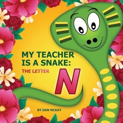 Cover for Dan Mckay · My Teacher is a Snake the Letter N (Paperback Book) (2020)