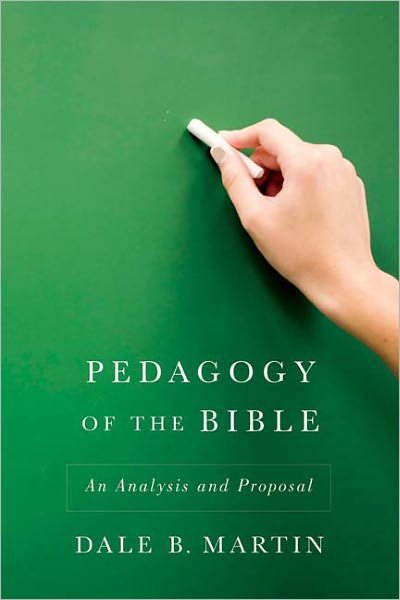 Cover for Dale B. Martin · Pedagogy of the Bible: an Analysis and Proposal (Paperback Book) (2008)