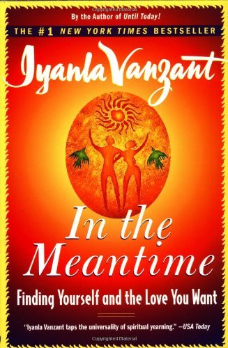 In the Meantime: Finding Yourself and the Love You Want - Iyanla Vanzant - Bøger - Touchstone - 9780684848068 - 14. september 1999