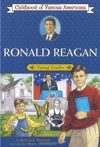Ronald Reagan: Young Leader (Childhood of Famous Americans) - Montrew Dunham - Books - Aladdin - 9780689830068 - September 1, 1999