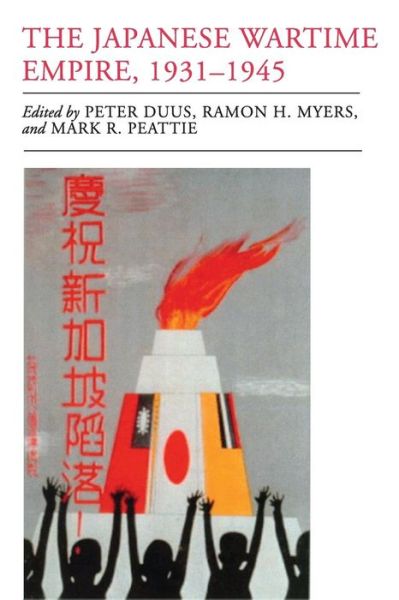 Cover for Peter Duus · The Japanese Wartime Empire, 1931-1945 (Paperback Book) (2010)