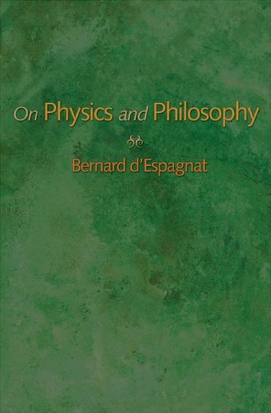 Cover for Bernard D'espagnat · On Physics and Philosophy (Paperback Book) (2013)