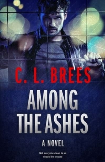 Cover for C L Brees · Among The Ashes (Paperback Book) (2018)