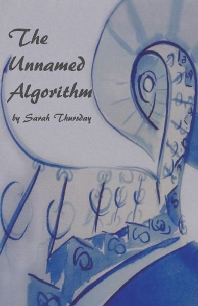 Sarah Thursday · The Unnamed Algorithm (Taschenbuch) (2015)