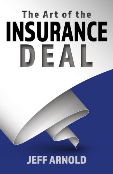 Cover for Jeff Arnold · The Art of the Insurance Deal (Paperback Book) (2017)