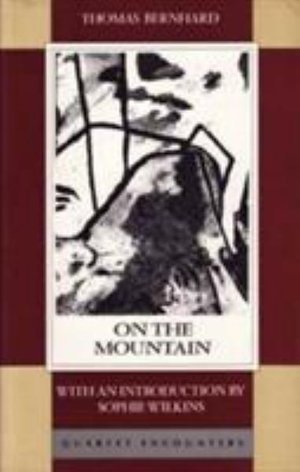 Cover for Thomas Bernhard · On the Mountain - Quartet Encounters S. (Paperback Book) [New edition] (1993)