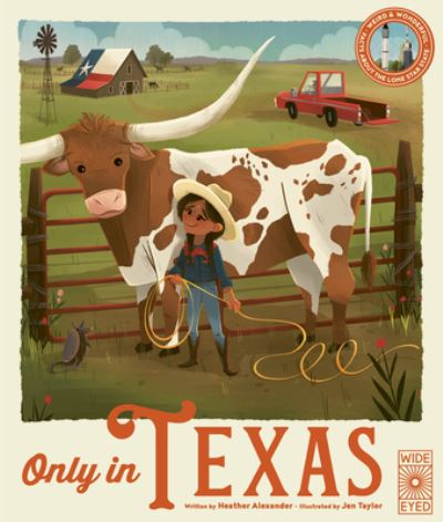 Cover for Heather Alexander · Only in Texas: Weird and Wonderful Facts About The Lone Star State - Americana (Hardcover Book) (2023)