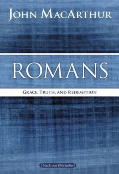 Cover for John F. MacArthur · Romans: Grace, Truth, and Redemption - MacArthur Bible Studies (Paperback Bog) (2015)
