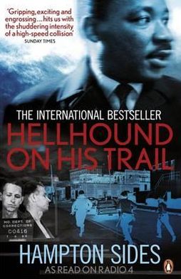 Cover for Hampton Sides · Hellhound on his Trail: The Stalking of Martin Luther King, Jr. and the International Hunt for His Assassin (Paperback Book) [1º edição] (2011)