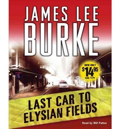 Cover for James Lee Burke · Last Car to Elysian Fields: a Novel (Dave Robicheaux Mysteries) (Lydbok (CD)) [Abridged edition] (2007)