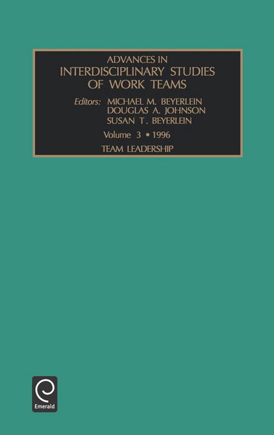 Cover for Michael M. Beyerlein · Team Leadership - Advances in Interdisciplinary Studies of Work Teams (Hardcover Book) (1996)