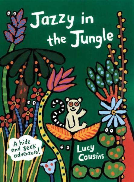 Cover for Lucy Cousins · Jazzy in the Jungle (Hardcover Book) (2013)