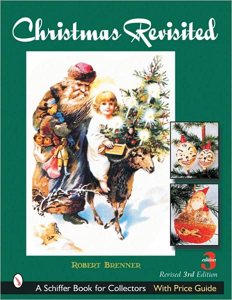 Christmas Revisited - Robert Brenner - Kirjat - Schiffer Publishing Ltd - 9780764319068 - maanantai 24. toukokuuta 2004