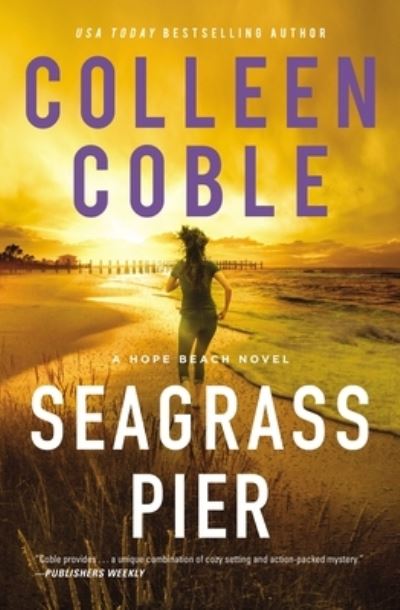 Seagrass Pier - The Hope Beach Series - Colleen Coble - Bøger - Thomas Nelson Publishers - 9780785253068 - 25. november 2021