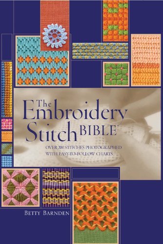 Cover for Betty Barnden · The Embroidery Stitch Bible: over 200 Stitches Photographed with Easy to Follow Charts (Artist / Craft Bible Series) (Spiral Book) [Spi edition] (2013)