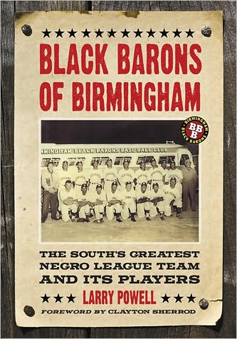 Cover for Larry Powell · Black Barons of Birmingham: The South's Greatest Negro League Team and Its Players (Paperback Book) (2009)