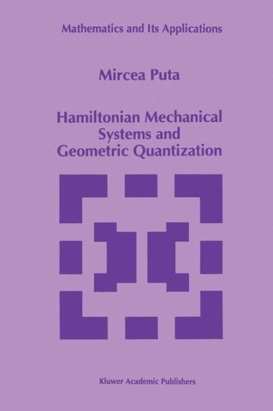 Cover for Mircea Puta · Hamiltonian Mechanical Systems and Geometric Quantization - Mathematics and Its Applications (Hardcover Book) (1993)