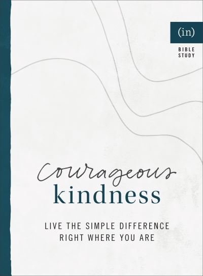 Cover for Becky Keife · Courageous Kindness – Live the Simple Difference Right Where You Are (Paperback Book) (2021)
