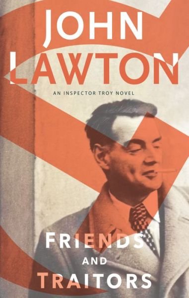 Cover for John Lawton · Friends and Traitors (Book) (2017)