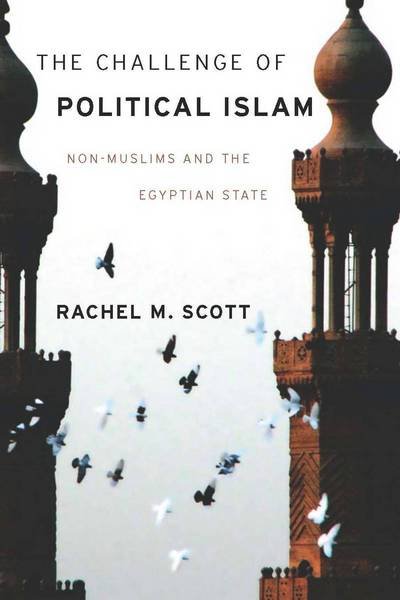 Cover for Rachel Scott · The Challenge of Political Islam: Non-Muslims and the Egyptian State (Paperback Book) (2010)