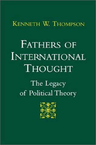 Cover for Kenneth W. Thompson · Fathers of International Thought: The Legacy of Political Theory (Paperback Book) (1994)