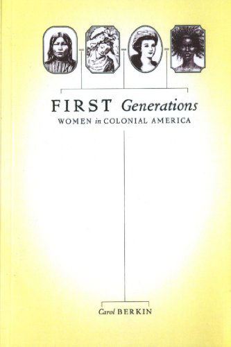 Cover for Carol Berkin · First Generations: Women in Colonial America (Paperback Book) [1st Pbk. Ed edition] (1997)